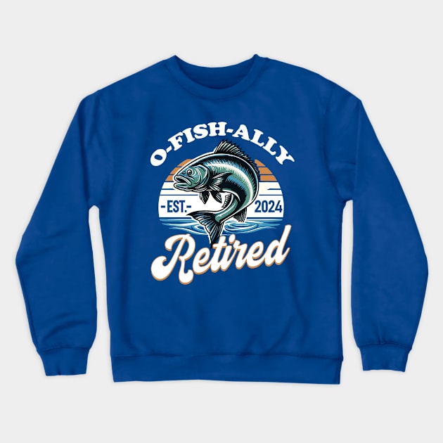 O-Fish-Ally Retired Est. 2024 Crewneck Sweatshirt by DigitalNerd